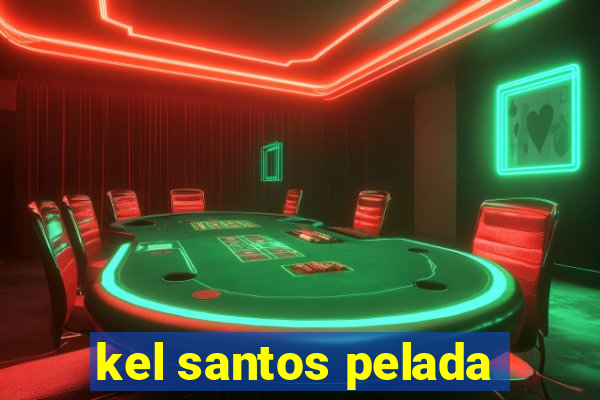 kel santos pelada